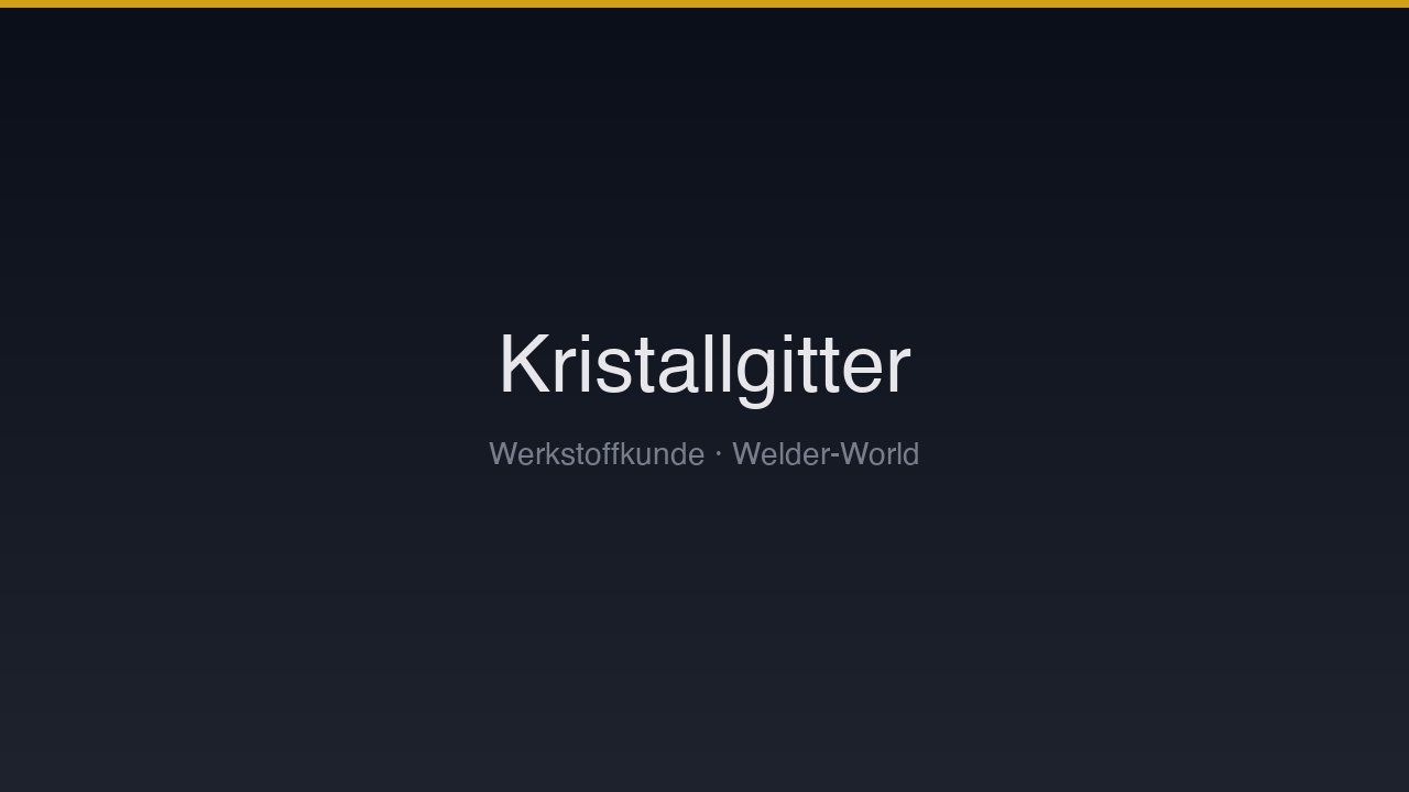 Kristallgitter & Gefügeaufbau